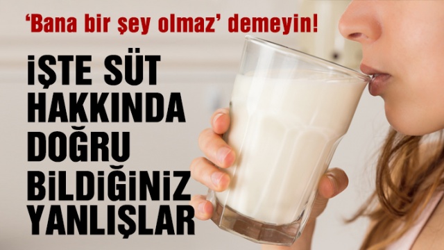 Süt hakkında doğru bildiğiniz yanlışlar