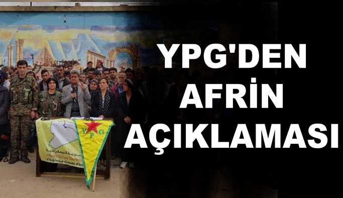 Afrin yönetimi ve YPG’den açıklama