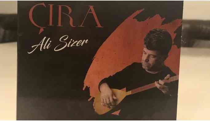Sanatçı Ali Sizer’in 'Çıra' albümü çıktı