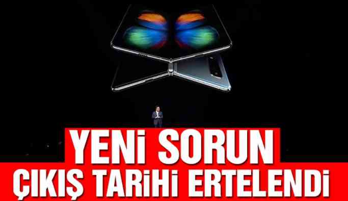 Galaxy Fold’un çıkş tarihi ertelendi