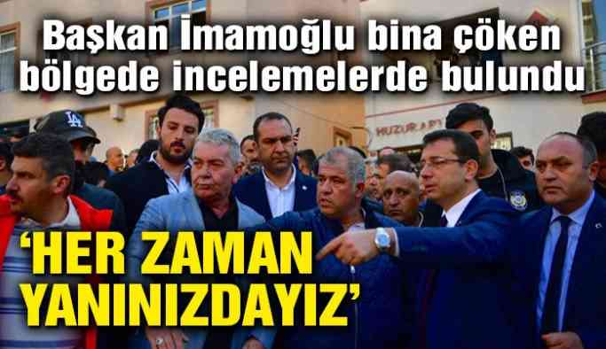 İBB Başkanı İmamoğlu, Kağıthane’de bina çöken bölgede incelemelerde bulundu