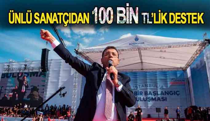 Ünlü sanatçıdan İmamoğlu'nun kampanyasına 100 bin TL'lik destek