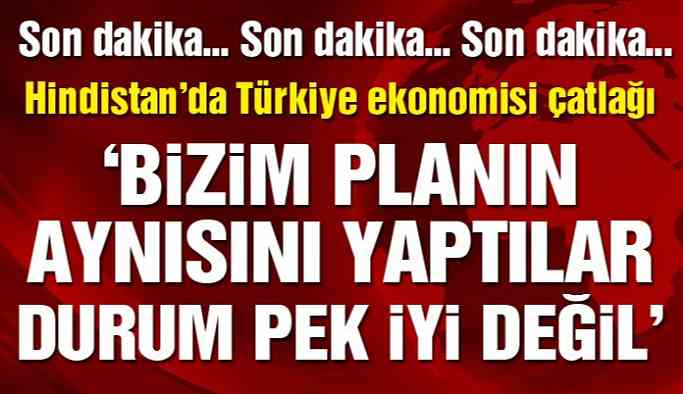 Hindistan’dan flaş Türkiye ekonomisi göndermesi