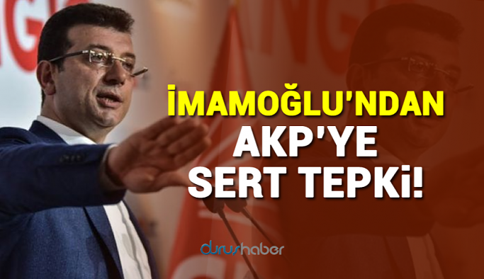 İmamoğlu'ndan AKP'ye Sert Tepki!