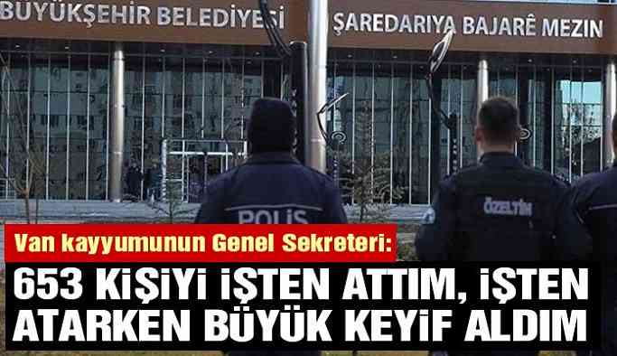 '653 kişiyi işten attım, işten atarken büyük keyif aldım'