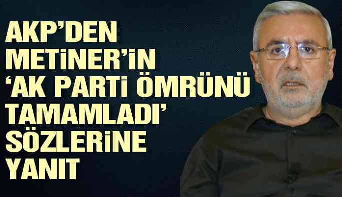 AKP’den, Metiner’in ‘AK Parti ömrünü tamamladı’ sözlerine yanıt
