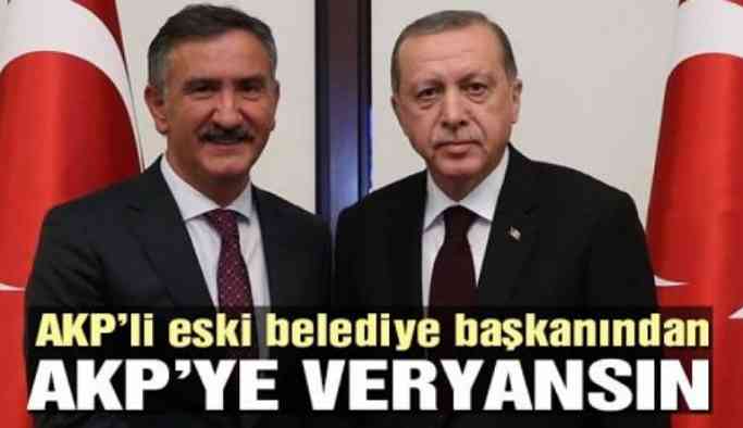 AKP’li eski belediye başkanından AKP’ye veryansın