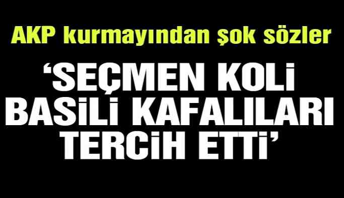 AKP’li vekilden CHP’ye hakaret: Koli basili kafalılar