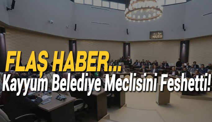 Flaş Haber...Kayyum belediye meclisini feshetti!