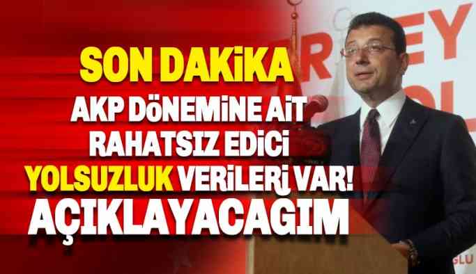 İmamoğlu: AKP dönemine ait rahatsız edici yolsuzluk verileri var, açıklayacağım