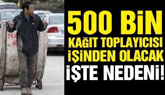 Kağıt toplayıcılar işsiz kalacak!