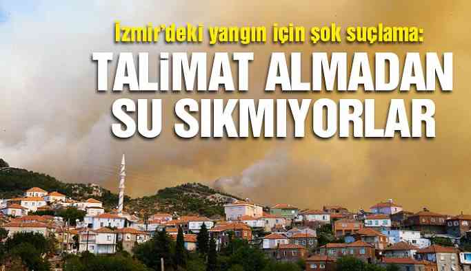 ‘Talimat almadan su sıkmıyorlar’