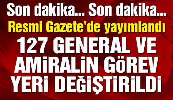 TSK'de 127 komutanın görev yeri değişti