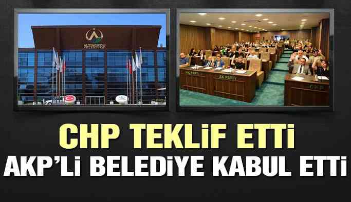 CHP teklif etti, AKP’li Belediye kabul etti