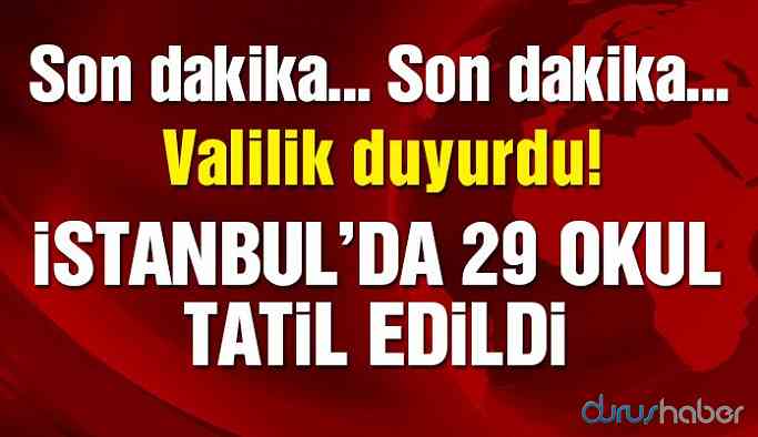 İstanbul’da o okullar tatil! İstanbul Valiliği açıkladı