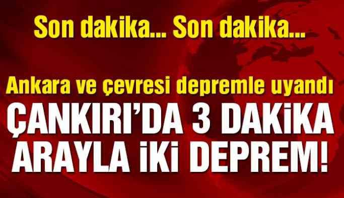 Son dakika: Çankırı’da 2 deprem! Ankara depremle uyandı!