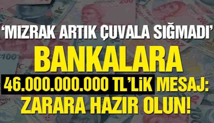 Zarara Hazır Olun! Bankalara 46 milyar TL'lik Mesaj!