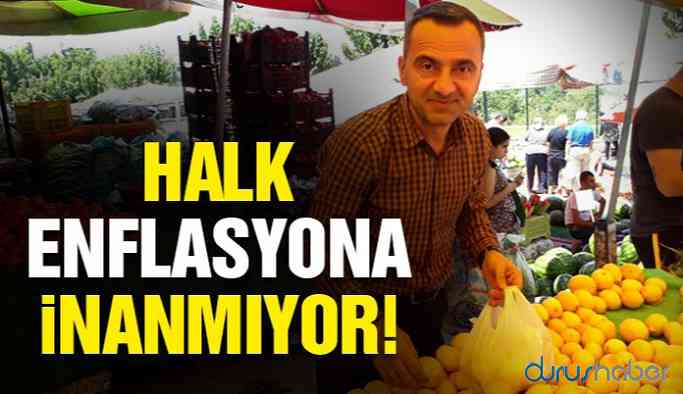 Halk enflasyona inanmıyor