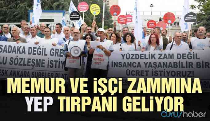 Memur ve işçi zammına YEP tırpanı geliyor