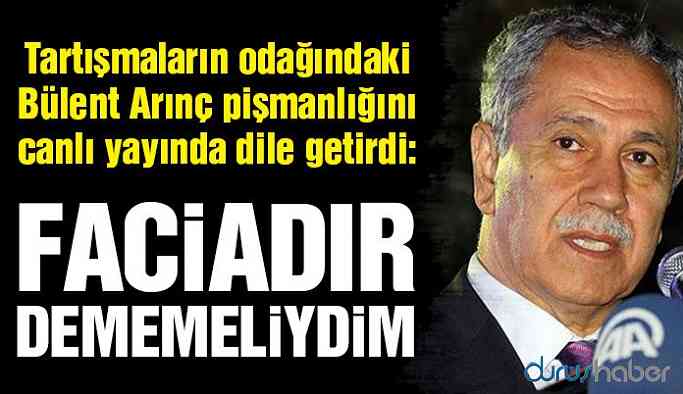 Bülent Arınç: KHK faciadır dememeliydim