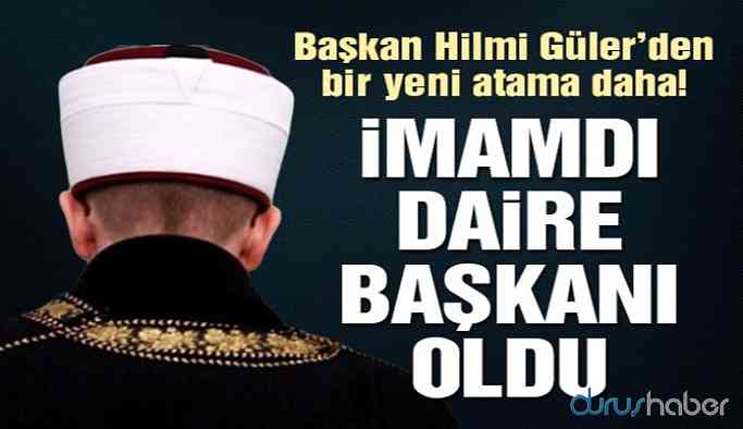 İmamdı daire başkanı oldu
