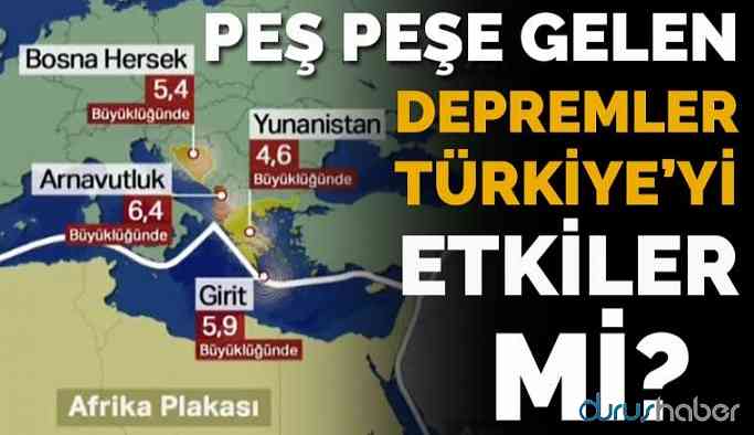 Video| Peşe peşe gelen depremler Türkiye'yi etkiler mi? İşte yanıtı