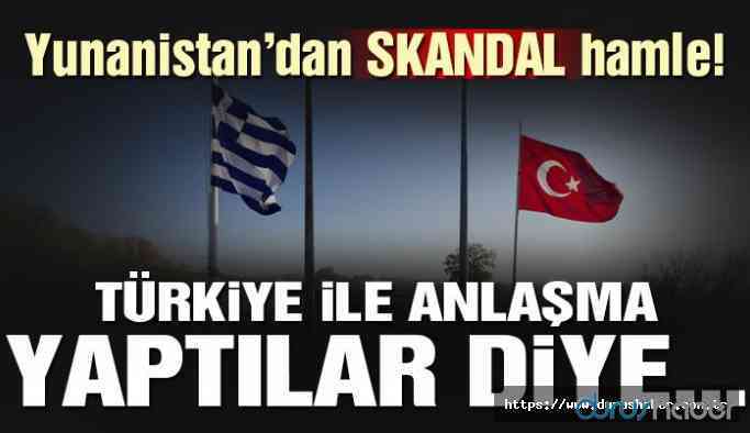Yunanistan’dan skandal hamle