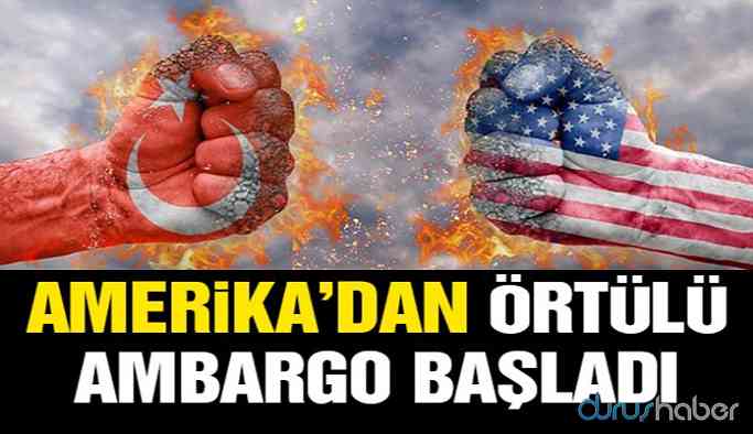 ABD örtülü ambargoya başladı