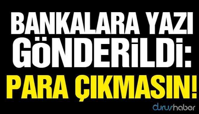 BDDK'dan bankalara yazı: Para çıkmasın