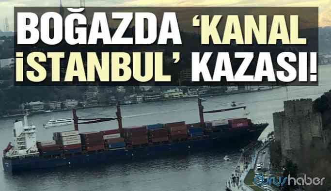 Boğazda gemi kazası!