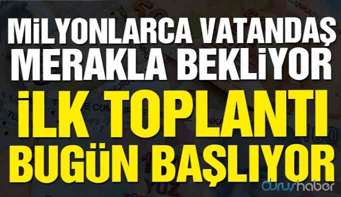 Milyonlarca vatandaş merakla bekliyor! ilk görüşme bugün başlıyor