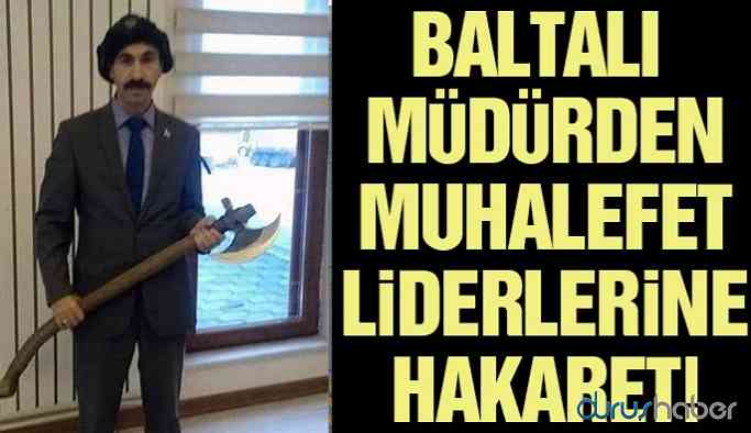 Özel İdare Müdürü’nden muhalefet liderlerine hakaret