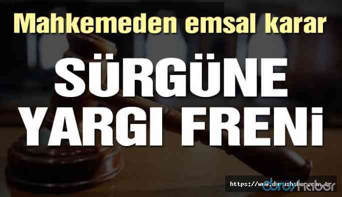 Mahkemeden emsal 'sürgün' kararı