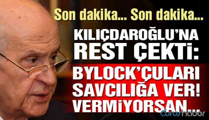Devlet Bahçeli’den Kılıçdaroğlu’na FETÖ ve Bylock resti