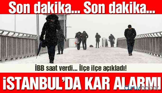 İstanbul’da kar alarmı! İBB ilçe ilçe açıkladı