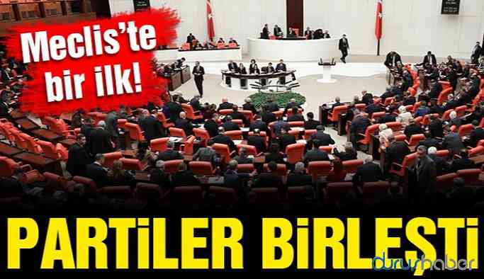 Meclis'te bir ilk! Bu rapor partileri birleştirdi!