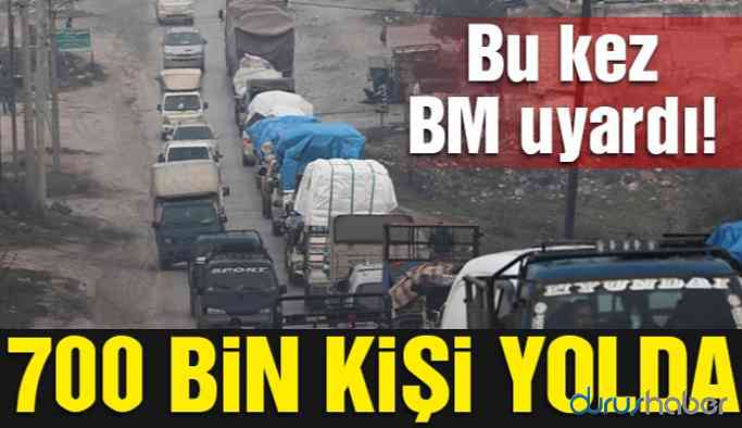 Birleşmiş Milletler uyardı: 700 bin kişi sınıra ilerliyor