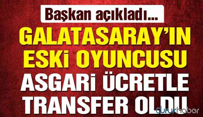 Galatasaray’ın eski oyuncusu asgari ücretle transfer oldu!