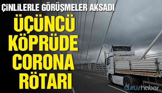 Üçüncü köprüde Çin kredisine coronavirüs rötarı