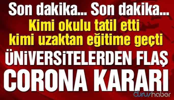 Üniversitelerden flaş ‘coronavirüs’ kararı