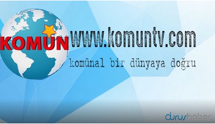 'Komün TV’ yayın hayatına başlıyor