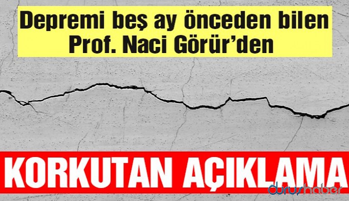 Bingöl depremini 5 ay önceden bilen Prof. Naci Görür'den korkutan açıklama