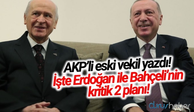 Akp Li Eski Vekil Erdogan Ile Bahceli Nin Kritik 2 Planini Yazdi Durus Haber