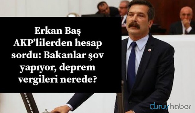 Erkan Baş Sordu O vergiler Nerede ?
