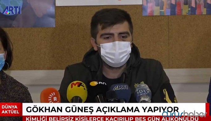 Kaçırılan Gökhan Güneş: Çıplak darp edildim, tecavüz ile tehdit edildim