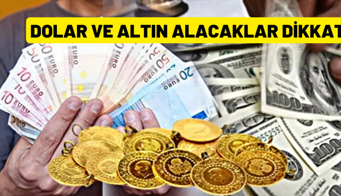 Dolar ve altın alacaklar dikkat! Az Önce Duyuruldu
