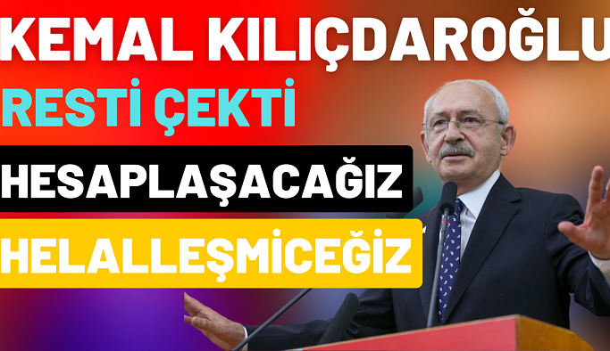 Kılıçdaroğlu Resti Çekti Helalleşmiceğiz Hesaplaşacağız