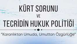 “Kürt Sorunu ve Tecridin Hukuk Politiği”
