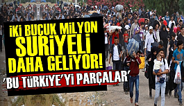 2.5 Milyon Suriyeli Daha Geliyor