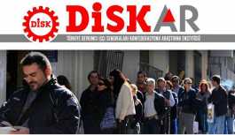 DİSK-AR: İşsiz sayısı 6 milyon 351 bine yükseldi